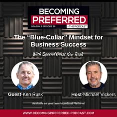 Ken Rusk – The “Blue-Collar” Mindset for Business Success