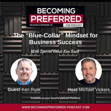 Ken Rusk – The “Blue-Collar” Mindset for Business Success