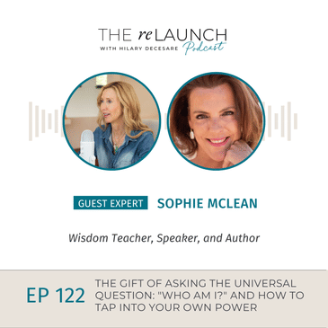 The Gift of Asking the Universal Question: “Who Am I?” and How to Tap into Your Own Power | EP122