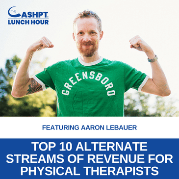Ep 151: Top 10 Alternate Streams of Revenue for Physical Therapists