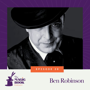 Ben Robinson: Magic, History, and the Outlaw Spirit