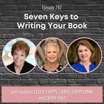EP 282: Seven Keys to Writing Your Book