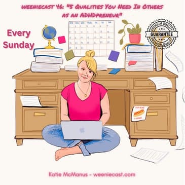 46: 5 Qualities You Need In Others as an ADHD entrepreneur