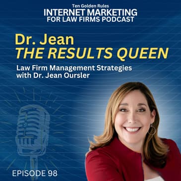 EP098: Dr. Jean The Results Queen – Law Firm Management Strategies with Dr. Jean Oursler