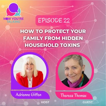How to Protect Your Family from Hidden Household Toxins with Theresa Thomas