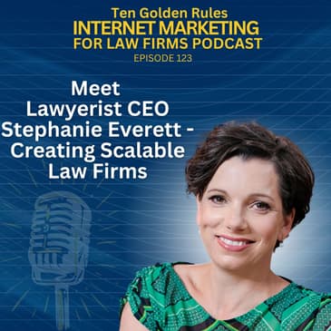 123: Meet Lawyerist CEO Stephanie Everett – Creating Scalable Law Firms