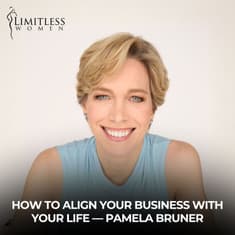 How to Align Your Business With Your Life — Pamela Bruner