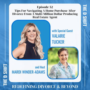Tips For Navigating A Home Purchase After Divorce From A Multi-Million Dollar Producing Real Estate Agent