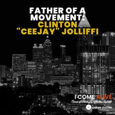 Father of A Movement: Clinton "CeeJay" Jolliffi