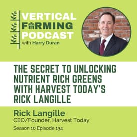 S10E134 Rick Langille/Harvest Today - The Secret to Unlocking Nutrient Rich Greens