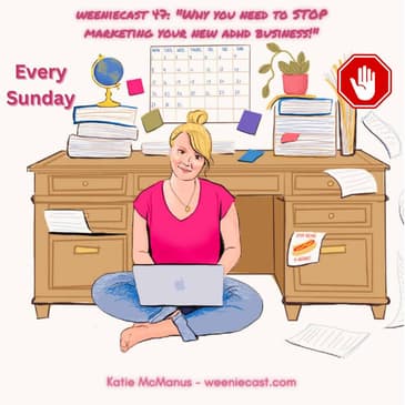 47. Why you need to STOP marketing your new ADHD business!