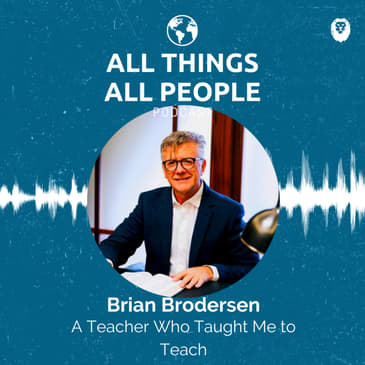 Brian Brodersen- A Teacher Who Taught Me to Teach