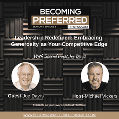 Joe Davis — Leadership Redefined: Embracing Generosity as Your Competitive Edge