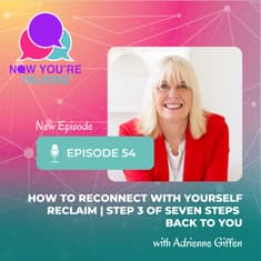 How to Reconnect With Yourself: RECLAIM | Step 3 of Seven Steps Back to You