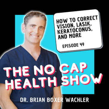 049 - How to Correct Vision, LASIK, Keratoconus, and More