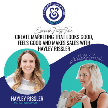 Create marketing that looks good, feels good and makes sales with Hayley Rissler