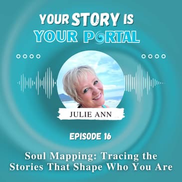 Soul Mapping: Tracing the Stories That Shape Who You Are