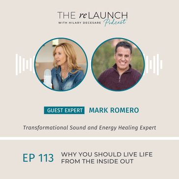 Why You Should Live Life From the Inside Out with Mark Romero EP113