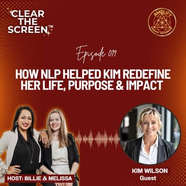 S1E019 How NLP Helped Kim Redefine Her Life, Purpose & Impact