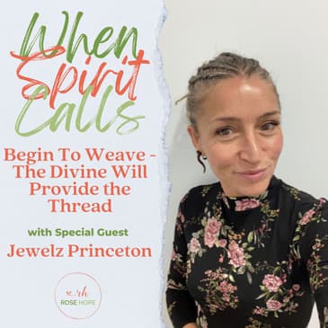 Begin To Weave – The Divine Will Provide the Thread