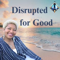 Disrupted for Good: Changes That Led to My Evolution
