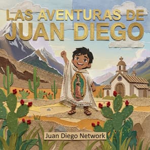 Las Aventuras de Juan Diego