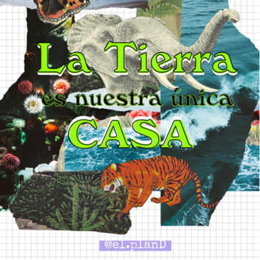 EP 44 La tierra es nuestra única casa