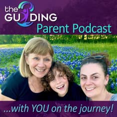 Welcome to The Guiding Parent Podcast: With You on the Journey