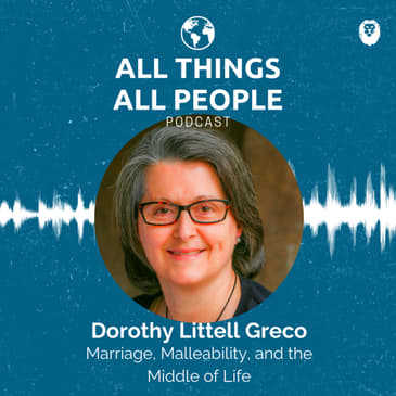 Dorothy Littell Greco- Marriage, Malleability, and the Middle of Life