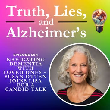 Navigating Dementia with Loved Ones – Susan Otten Joins Lisa for a Candid Talk