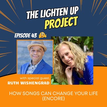 How Songs Can Change Your Life with Ruth Wishengrad (Encore)