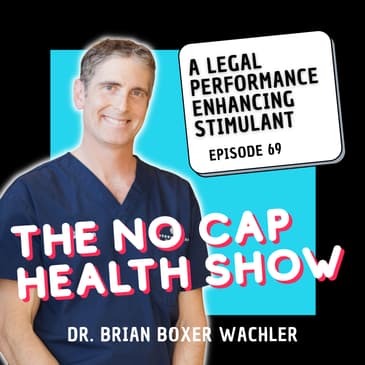 069 - A Legal Performance Enhancing Stimulant