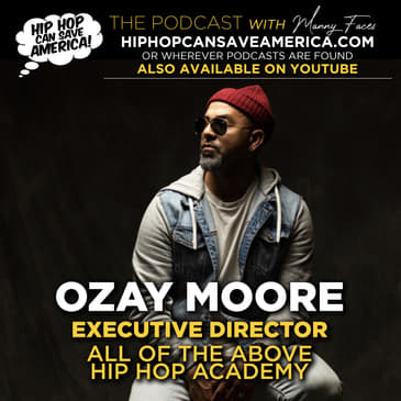 Youth Empowerment with Ozay Moore of All Of The Above Hip Hop Academy