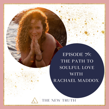 The Path to Soulful Love with Rachael Maddox