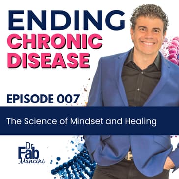 The Science of Mindset and Healing | 007