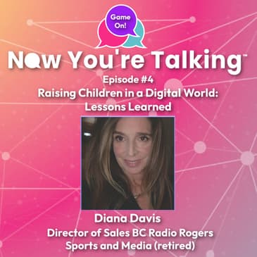 Episode #4 Raising Children in a Digital World: Lessons Learned