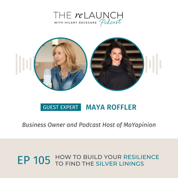 How to Build Your Resilience to Find the Silver Linings with Maya Roffler EP105