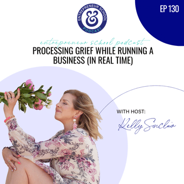 Processing Grief While Running a Business (In Real Time)
