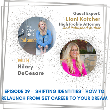 Shifting Identities – How to ReLaunch from Set Career to Your Dream with Liani Kotcher Ep. 29