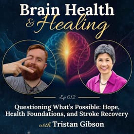 Questioning What’s Possible: Hope, Health Foundations, and Stroke Recovery with Tristan Gibson