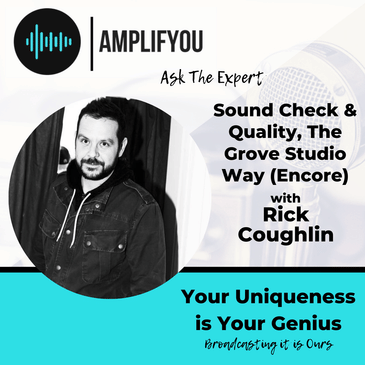 Ask the Expert: Rick Coughlin - Sound Check & Quality, The Grove Studio Way (Encore)