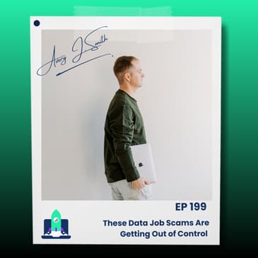 199: The Data Job Scams Are Out of Control