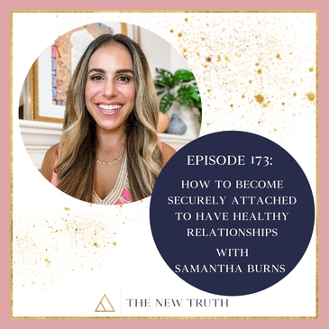 How to Become Securely Attached to have Healthy Relationships with Samantha Burns