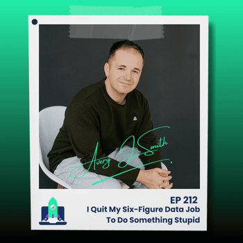 212: I Quit My Six-Figure Data Science Job. Was It Worth It?