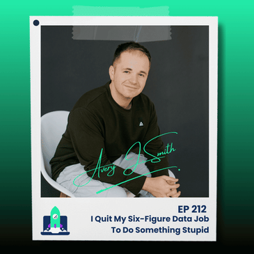 212: I Quit My Six-Figure Data Science Job. Was It Worth It?