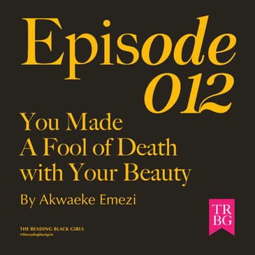You Made a Fool of Death with Your Beauty by Akwaeke Emezi