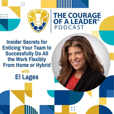 Insider Secrets to Successfully Work Flexibly From Home or Hybrid | El Lages (Encore)