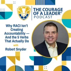 Why RACI Isn’t Creating Accountability—And the 5 Verbs That Actually Do | Robert Snyder