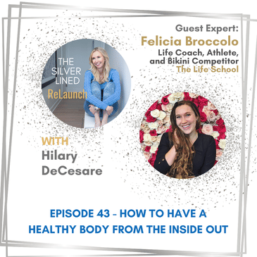 How to have a Healthy Body from the Inside Out – with Felicia Broccolo Ep. 43