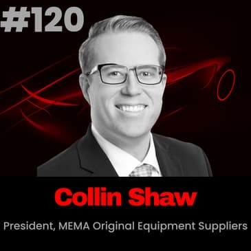 Getting to Know Collin Shaw, the next President of MEMA Original Equipment Suppliers Group